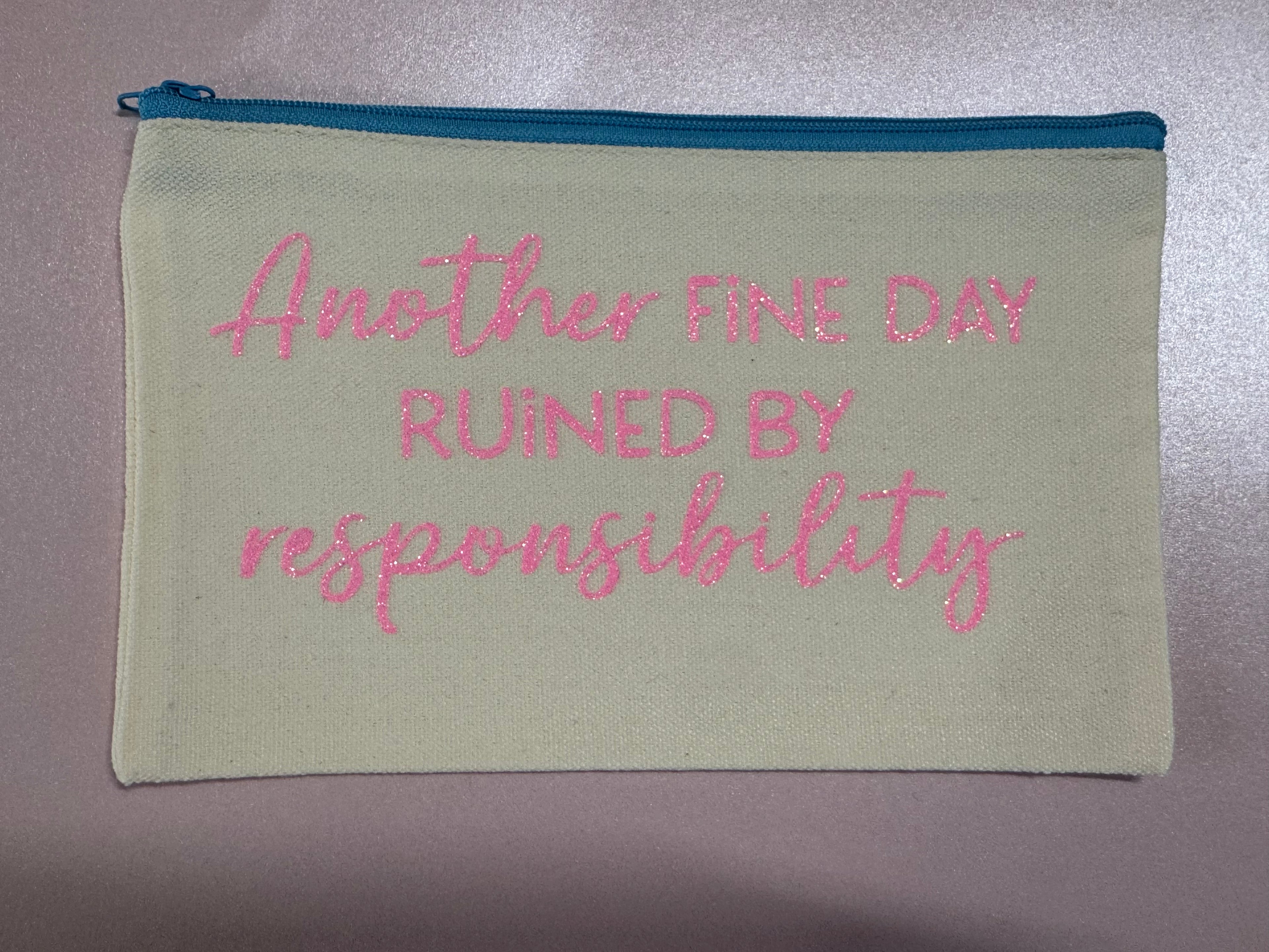 Playful White Canvas Tote Pouch – “Another Fine Day Ruined by Responsibility”