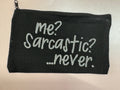 Luxe Black Canvas Zipper Pouch – “Me? Sarcastic? Never.”